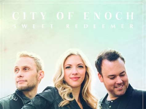 sweet redeemer city of enoch|City of Enoch trio seeks to share peace, unity with .